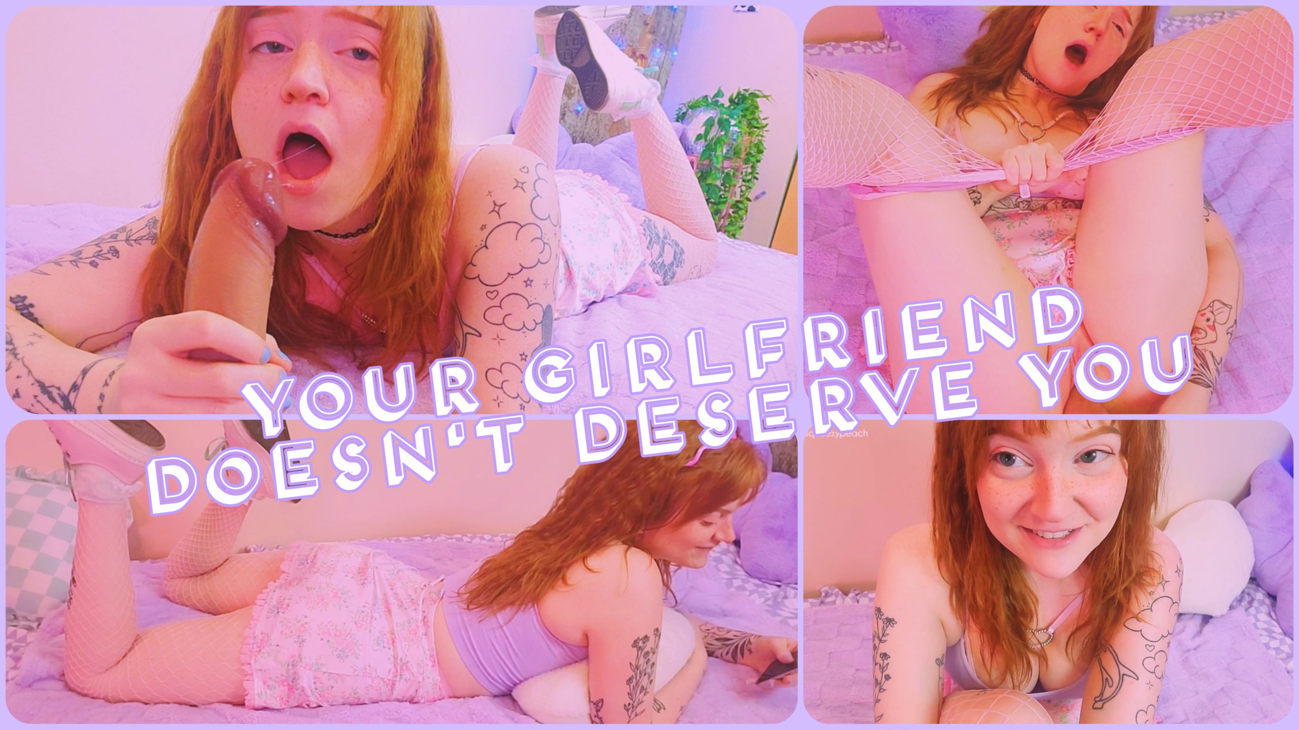 your girlfriend doesn’t deserve you